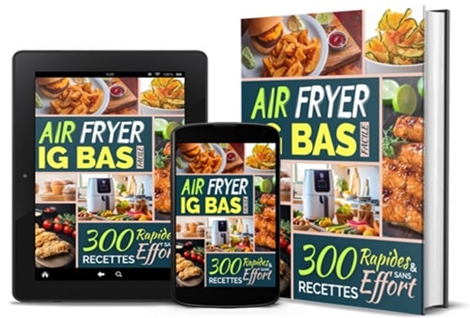 Air Fryer IG Bas Facile : 300 recettes rapides et sans effort